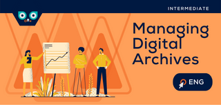 Managing digital archives_Thumbnail_LMS_Intermediate_ENG